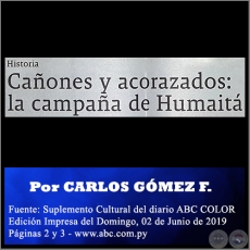 CAONES Y ACORAZADOS: LA CAMPAA DE HUMAIT - Por CARLOS GMEZ FLORENTN - Domingo, 02 de Junio de 2019